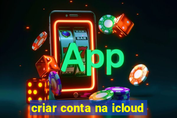 criar conta na icloud